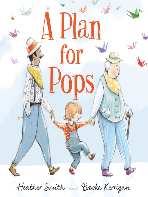Title details for A Plan for Pops by Heather Smith - Available